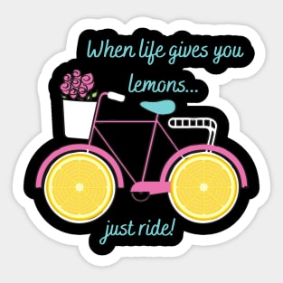 When Life Gives You Lemons You Ride Bicycle Sticker